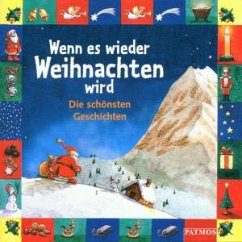 Wenn es wieder Weihnachten wird, Die schönsten Geschichten, 1 CD-Audio