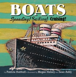 Boats: Speeding! Sailing! Cruising! - Hubbell, Patricia