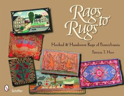 Rags to Rugs: Hooked & Handsewn Rugs of Pennsylvania - Herr, Patricia T.