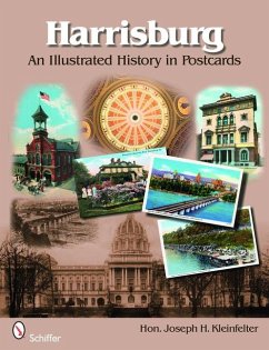 Harrisburg: An Illustrated History in Postcards - Kleinfelter, Hon Joseph H.