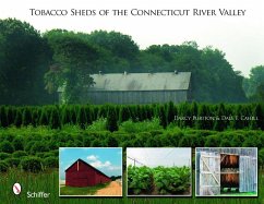 Tobacco Sheds of the Connecticut River Valley - Purinton, Darcy; Cahill, Dale F.