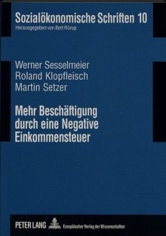 Mehr Beschäftigung durch eine Negative Einkommensteuer - Sesselmeier, Werner;Klopfleisch, Roland;Setzer, Martin