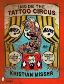 Inside the Tattoo Circus: A Journey Through the Modern World of Tattoos
