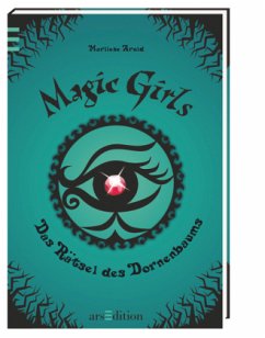 Das Rätsel des Dornenbaums / Magic Girls Bd.3 - Arold, Marliese