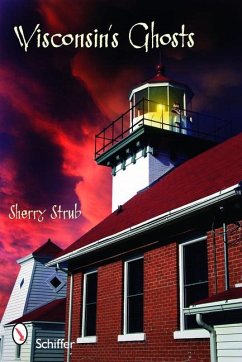 Wisconsin's Ghosts - Strub, Sherry