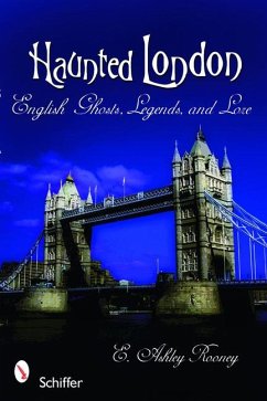 Haunted London: English Ghosts, Legends, and Lore - Rooney, E. Ashley