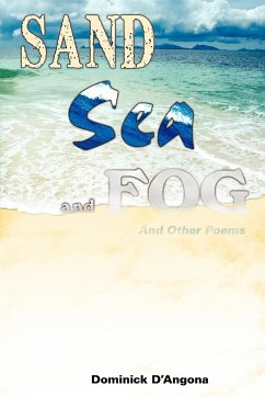 Sand Sea And Fog And Other Poems - D'Angona, Dominick