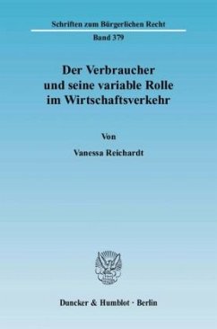 Der Verbraucher und seine variable Rolle im Wirtschaftsverkehr. - Reichardt, Vanessa