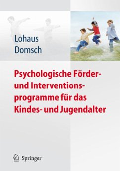 Psychologische Förder- und Interventionsprogramme für das Kindes- und Jugendalter - Lohaus, Arnold / Domsch, Holger (Hrsg.)