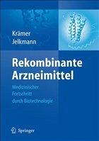 Rekombinante Arzneimittel- medizinischer Fortschritt durch Biotechnologie - Krämer, Irene / Jelkmann, Wolfgang (Hrsg.)