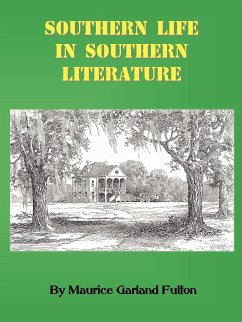 Southern Life in Southern Literature - Fulton, Maurice G.