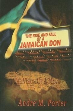 The Rise and Fall of a Jamaican Don - Porter, Andre M.