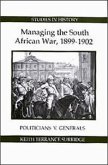 Managing the South African War, 1899-1902: Politicians V Generals