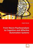 From Neuro-Psychoanalysis to Cognitive and Affective Automation Systems From Neuro-Psychoanalysis to Cognitive and Affective Automation Systems