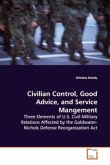 Civilian Control, Good Advice, and Service Mangement