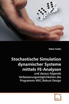 Stochastische Simulation dynamischer Systeme mittels FE-Analysen Stochastische Simulation dynamischer Systeme mittels FE-Analysen