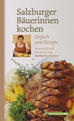 Salzburger Bäuerinnen kochen - Hutter, Katharina