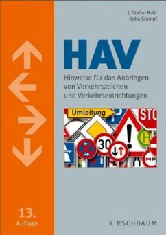 Hinweise für das Anbringen von Verkehrszeichen und Verkehrseinrichtungen (HAV) - Bald, Stefan J.;Stumpf, Katja