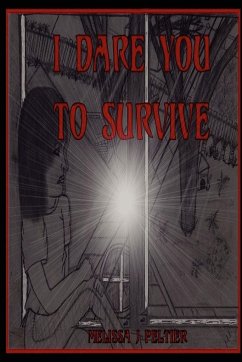 I Dare You to Survive - Peltier, Melissa J.