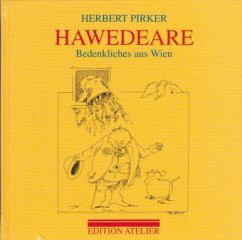 Hawedeare - Bedenkliches aus Wien - Pirker, Herbert