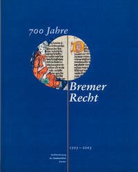 700 Jahre Bremer Recht 1303-2003