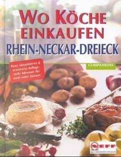 Rhein-Neckar-Dreieck / Wo Köche einkaufen - Nusser, Kai und Constructa-Neff Vertriebs-GmbH