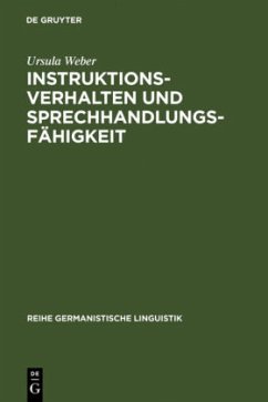 Instruktionsverhalten und Sprechhandlungsfähigkeit - Weber, Ursula