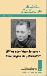 Hitlers allerletzte Reserve - Hitlerjungen als "Werwölfe"