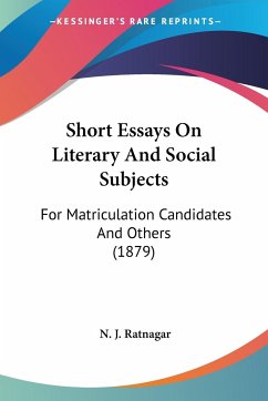 Short Essays On Literary And Social Subjects - Ratnagar, N. J.