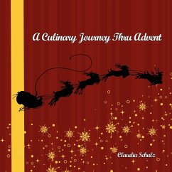 A Culinary Journey Thru Advent - Schulz, Claudia