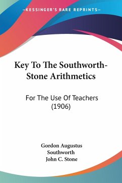 Key To The Southworth-Stone Arithmetics - Southworth, Gordon Augustus; Stone, John C.