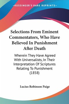 Selections From Eminent Commentators, Who Have Believed In Punishment After Death - Paige, Lucius Robinson