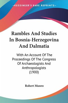 Rambles And Studies In Bosnia-Herzegovina And Dalmatia - Munro, Robert