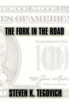 The Fork in the Road - Tegovich, Steven K.