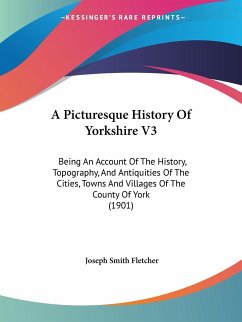 A Picturesque History Of Yorkshire V3 - Fletcher, Joseph Smith