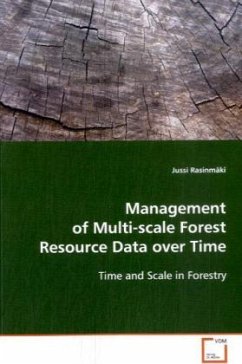 Management of Multi-scale Forest Resource Data over Time - Rasinmäki, Jussi