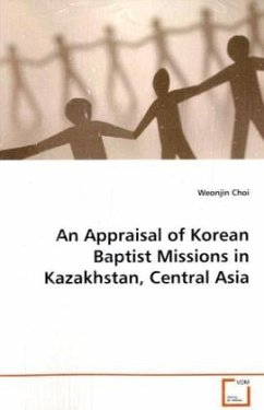 An Appraisal of Korean Baptist Missions in Kazakhstan, Central Asia - Choi, Weonjin