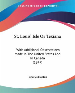 St. Louis' Isle Or Texiana - Hooton, Charles