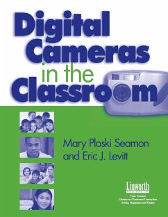 Digital Cameras in the Classroom - Seamon, Mary; Levitt, Eric