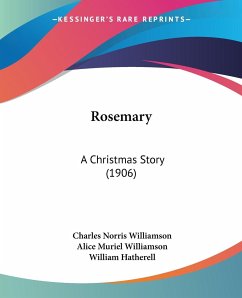 Rosemary - Williamson, Charles Norris; Williamson, Alice Muriel