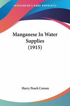 Manganese In Water Supplies (1915) - Corson, Harry Peach