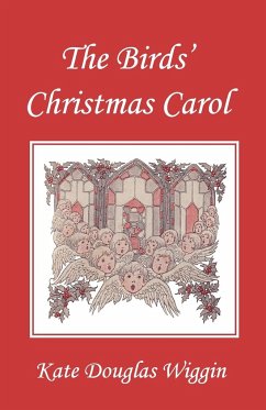 The Birds' Christmas Carol, Illustrated Edition (Yesterday's Classics) - Wiggin, Kate Douglas