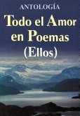 Todo El Amor En Poemas ( Ellos )