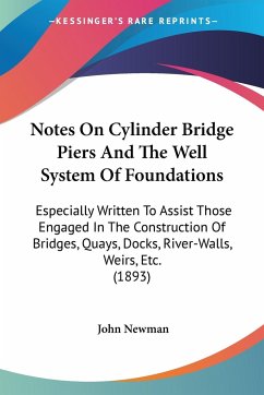 Notes On Cylinder Bridge Piers And The Well System Of Foundations - Newman, John