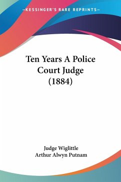 Ten Years A Police Court Judge (1884)