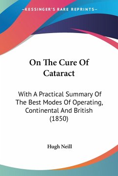 On The Cure Of Cataract - Neill, Hugh