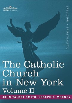 The Catholic Church in New York - Smith, John Talbot