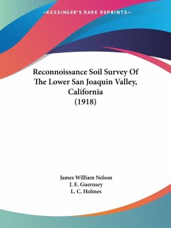 Reconnoissance Soil Survey Of The Lower San Joaquin Valley, California (1918) - Nelson, James William; Guernsey, J. E.; Holmes, L. C.