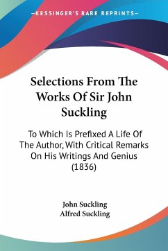 Selections From The Works Of Sir John Suckling