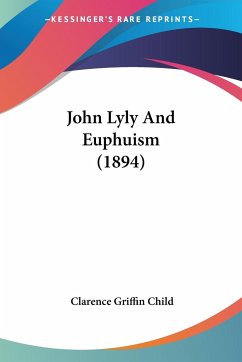 John Lyly And Euphuism (1894)